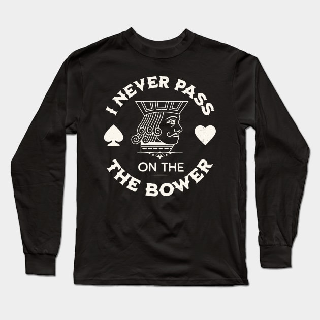 I Never Pass On The Bower Slightly Distressed Long Sleeve T-Shirt by Midlife50